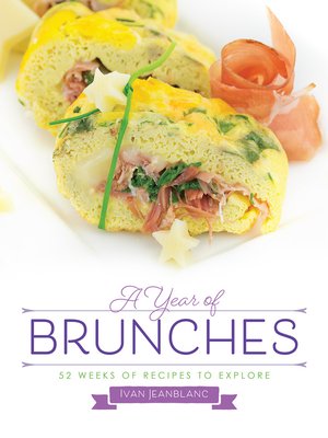 cover image of A Year of Brunches: 52 Weeks of Recipes to Explore